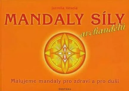 Mandaly síly archandělů - Jarmila Veselá