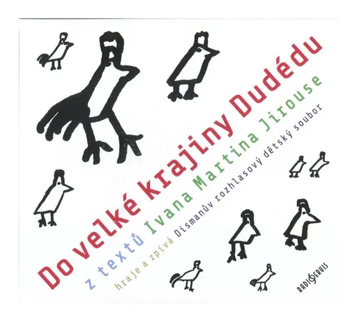 Do velké krajiny Dudédu (Ivan Martin Jirous) (CD)
