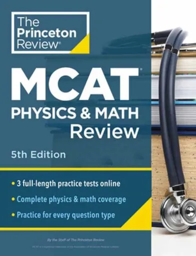 Princeton Review MCAT Physics and Math Review, 5th Edition - Princeton Review