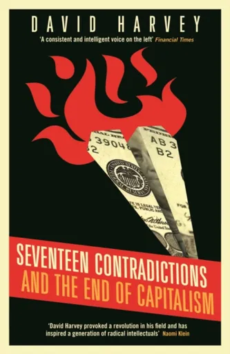 Seventeen Contradictions and the End of Capitalism - Harvey David