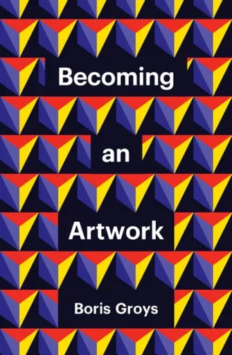 Becoming an Artwork - Boris Groys