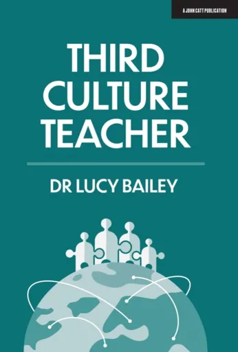 Third Culture Teacher - Lucy Bailey