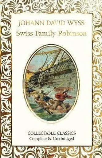 The Swiss Family Robinson - Johann David Wyss