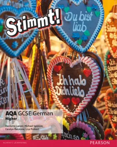 Stimmt! AQA GCSE German Higher Student Book - Harriette Lanzer, Michael Spencer, Lisa Probert, Carolyn Batstone