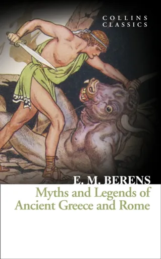 Myths and Legends of Ancient Greece and Rome - Berens E. M.