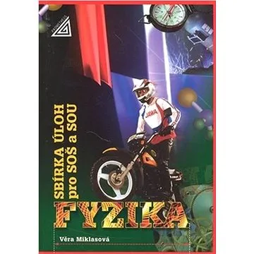 Fyzika Sbírka úloh pro SOŠ a SOU (978-80-7196-377-6)
