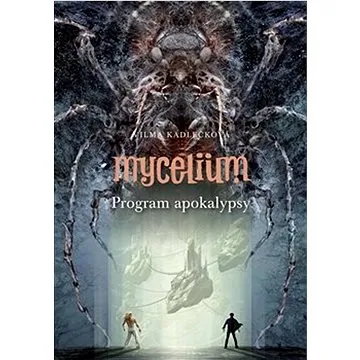 Mycelium VIII: Program apokalypsy (978-80-257-3836-8)