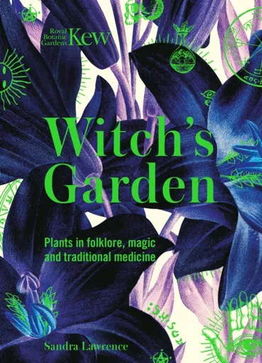 Witch's Garden - Lawrence Sandra, Royal Botanic Gardens, Kew