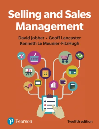 Selling and Sales Management - David Jobber, Kenneth Le Meunier-Fitzhugh, Geoffrey Lancaster
