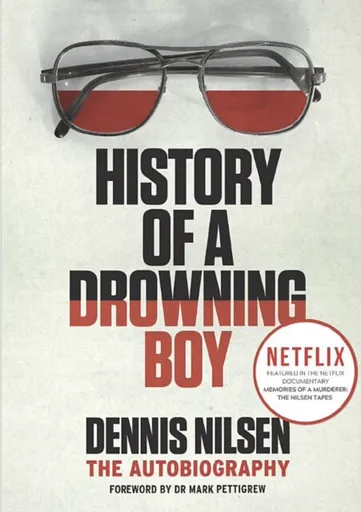 History of a Drowning Boy - Dennis Nilsen