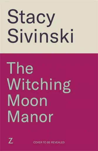 The Witching Moon Manor - Stacy Sivinski