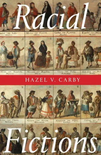 Racial Fictions - Hazel V Carby