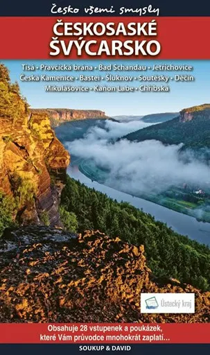 Českosaské Švýcarsko - Česko všemi smysly + vstupenky - Vladimír Soukup, Petr Ludvík, David Adam, st. Petr