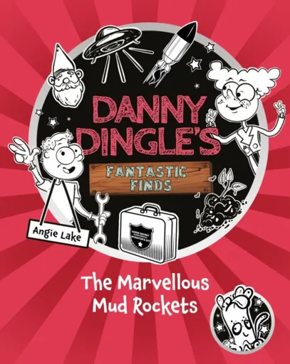 Danny Dingle's Fantastic Finds: The Marvellous Mud Rockets (book 8) - Angie Lakeová