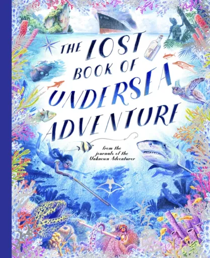 The Lost Book of Undersea Adventure - Keen Teddy, Unknown Adventurer