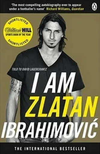 I Am Zlatan Ibrahimovic - David Lagercrantz, Zlatan Ibrahimovic