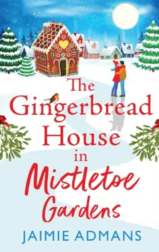 The Gingerbread House in Mistletoe Gardens - Jaimie Admans