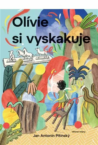 Olívie si vyskakuje - Jan Antonín Pitinský, Pavla Baštanová