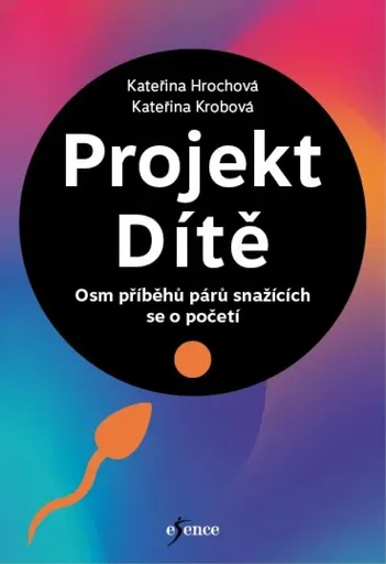 Projekt: Dítě - Kateřina Krobová, Kateřina Hrochová