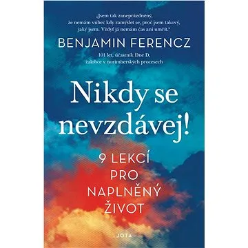 Nikdy se nevzdávej!: 9 lekcí pro naplněný život (978-80-7565-856-2)
