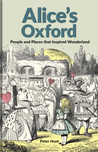 Alice's Oxford - Peter Hunt