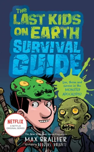 The Last Kids on Earth Survival Guide - Max Brallier