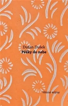 Pěšky do nebe - Dušan Dušek, Kateřina Wewiorová