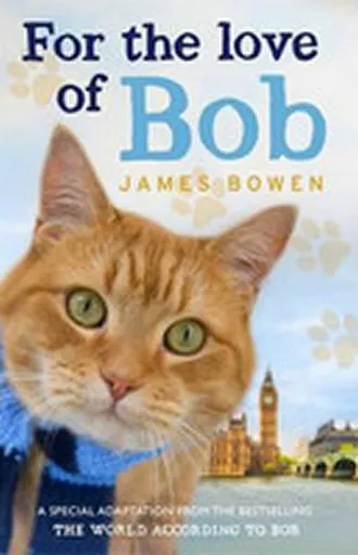 For the Love of Bob - James Bowen