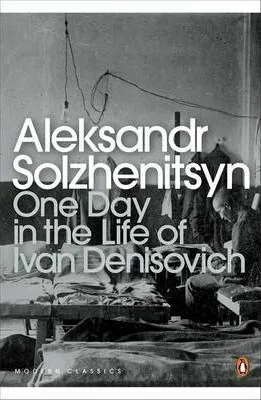 One Day in the Life of Ivan Denisovich - Alexander Solzhenitsyn