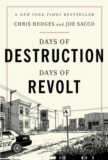 Days of Destruction, Days of Revolt - Joe Sacco, Chris Hedges