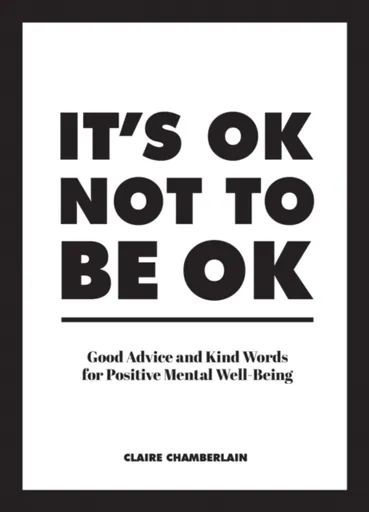 It's OK Not to Be OK - Claire Chamberlain