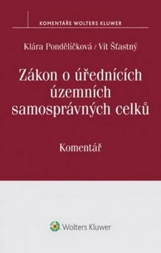 Zákon o úřednících územních samosprávných celků (č. 312/2002 Sb.): Komentář - Klára Pondělíčková