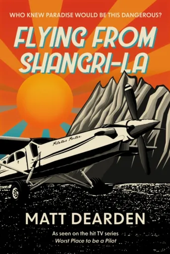Flying from Shangri-La - Matt Dearden