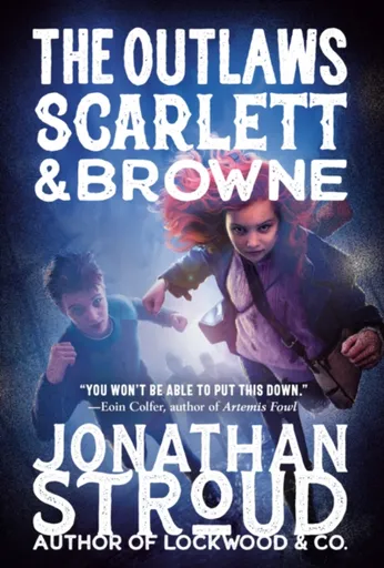 Outlaws Scarlett and Browne - Jonathan Stroud
