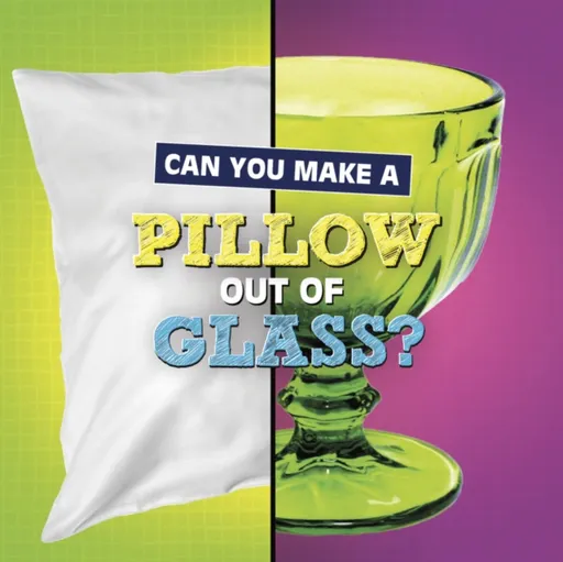 Can You Make a Pillow Out of Glass? - Susan B. Katz