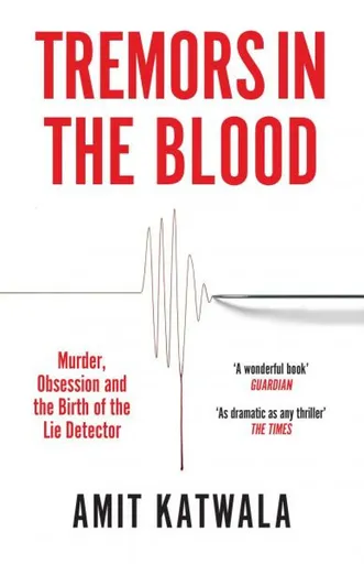 Tremors in the Blood - Amit Katwala