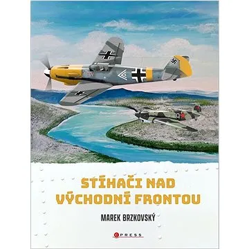 Stíhači nad východní frontou  (978-80-264-4175-5)