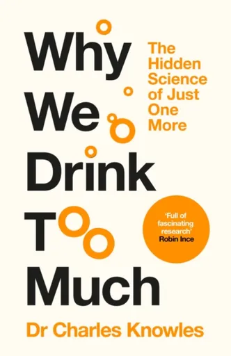 Why We Drink Too Much - Charles Knowles
