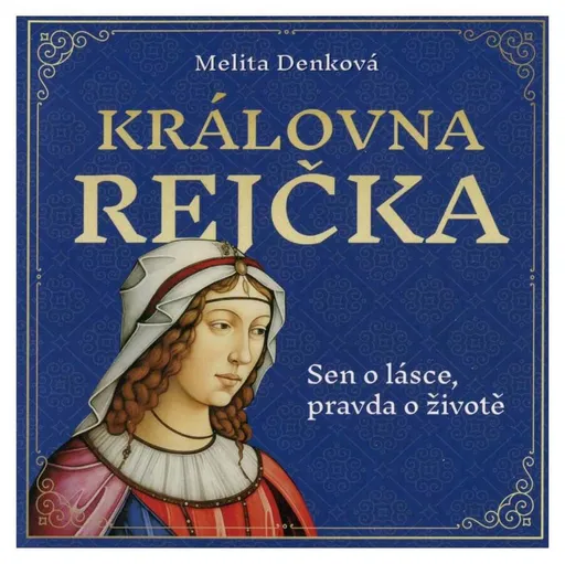 Královna Rejčka (Denková), Jana Štvrtecká (MP3-CD) - audiokniha