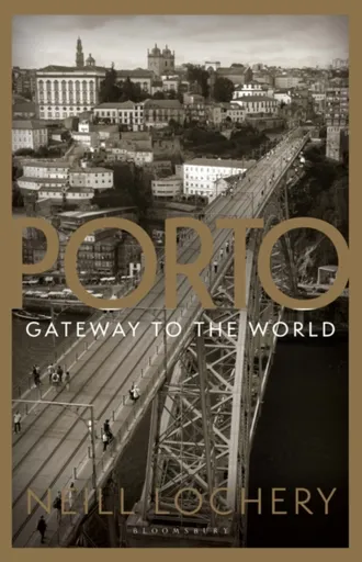 Porto: Gateway to the World - Dr. Neill Lochery