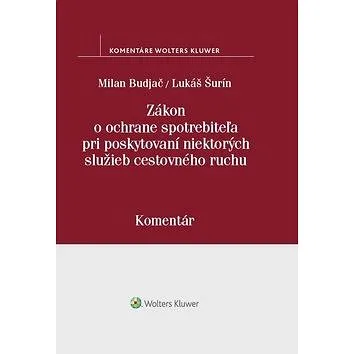 Zákon o ochrane spotrebiteľa pri poskytovaní niektorých služieb cestovného ruchu (978-80-8168-840-9)