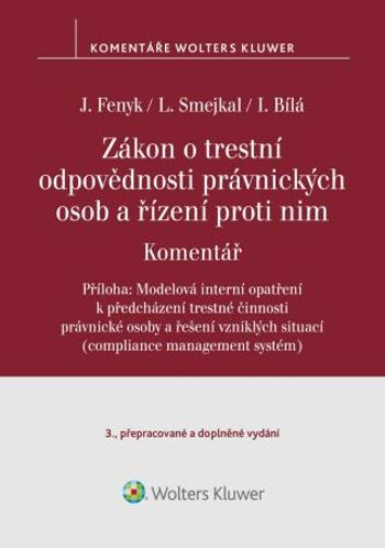 Zákon o trestní odpovědnosti právnických osob a řízení proti nim. Komentář - 3. vydání - Ladislav Smejkal, Jaroslav Fenyk, Irena Bílá - e-kniha