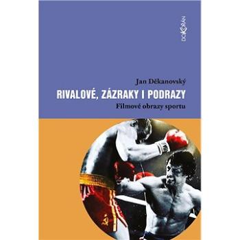 Rivalové, zázraky i podrazy (978-80-7675-089-0)