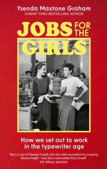 Jobs for the Girls - Ysenda Maxtone-Graham