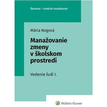 Manažovanie zmeny v školskom prostredí: Vedenie ľudí I. (978-80-571-0376-9)