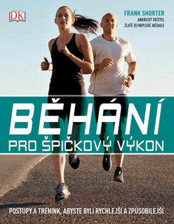 Běhání pro špičkový výkon - Frank Shorter