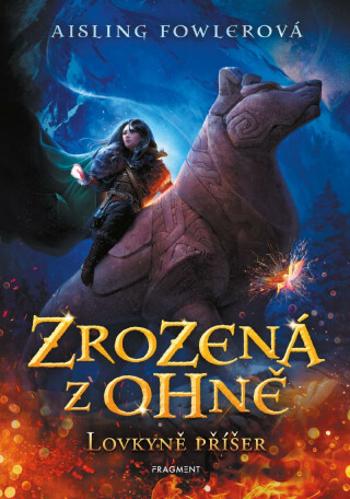 Zrozená z ohně Lovkyně příšer - Aisling Fowlerová