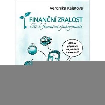 Finanční zralost: klíč k finanční spokojenosti (978-80-7428-370-3)