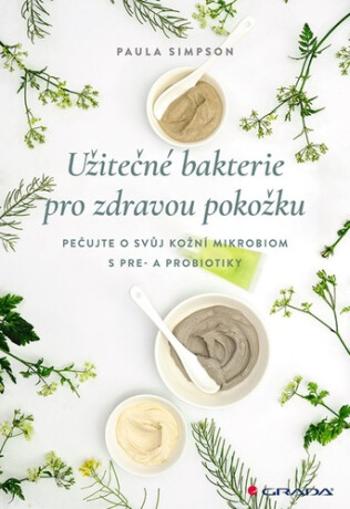 Užitečné bakterie pro zdravou pokožku - Simpson Paula