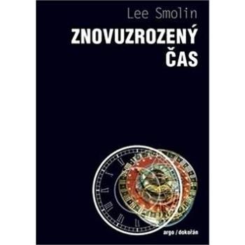 Znovuzrozený čas: Od krize ve fyzice k budoucnosti vesmíru (978-80-257-1447-8)